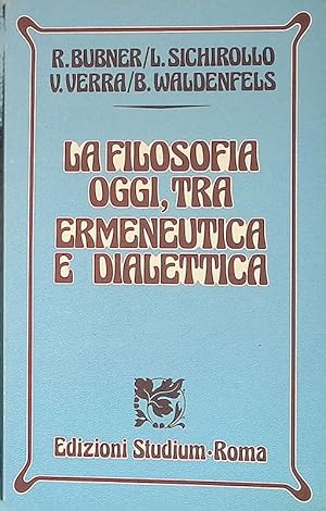 Seller image for La filosofia oggi, tra ermeneutica e dialettica for sale by FolignoLibri