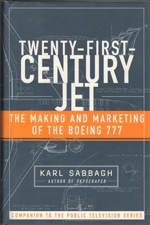 Seller image for Twenty-First Century Jet: The Making and Marketing of the Boeing 777 for sale by Clausen Books, RMABA