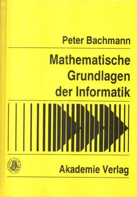Mathematische Grundlagen der Informatik.