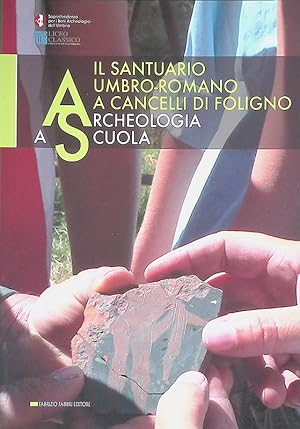 Seller image for Il santuario umbro-romano a Cancelli di Foligno for sale by FolignoLibri
