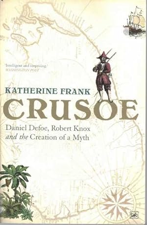 Immagine del venditore per Crusoe: Danioel Defoe, Robert Knox and the Creation of a Myth venduto da Leura Books