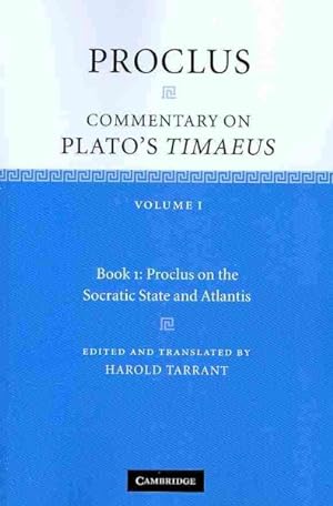 Bild des Verkufers fr Commentary on Plato's Timaeus : Book 1 : Proclus on the Socratic State and Atlantis zum Verkauf von GreatBookPricesUK