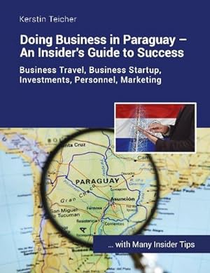 Seller image for Doing Business in Paraguay - An Insider's Guide to Success for sale by BuchWeltWeit Ludwig Meier e.K.