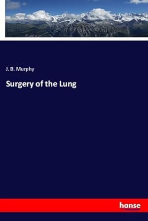 Image du vendeur pour Surgery of the Lung mis en vente par BuchWeltWeit Ludwig Meier e.K.