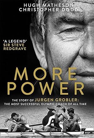 Bild des Verkufers fr More Power: The Story of Jurgen Grobler: The most successful Olympic coach of all time zum Verkauf von WeBuyBooks