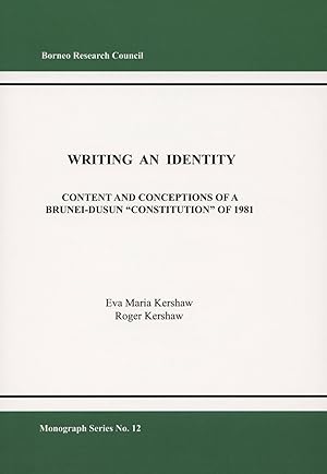 Image du vendeur pour Writing an identity : content and conceptions of a Brunei-Dusun "constitution" of 1981 mis en vente par Joseph Burridge Books