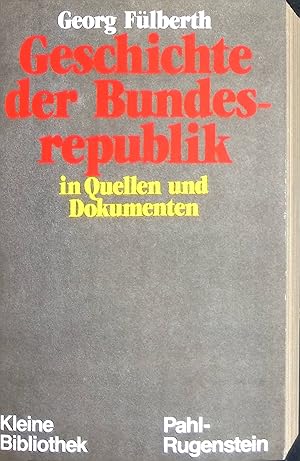 Bild des Verkufers fr Geschichte der Bundesrepublik in Quellen und Dokumenten. Kleine Bibliothek ; (Nr 268) zum Verkauf von books4less (Versandantiquariat Petra Gros GmbH & Co. KG)