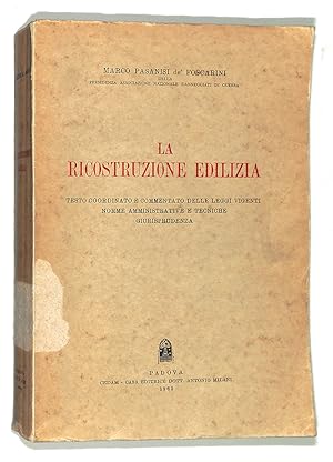 Imagen del vendedor de La ricostruzione edilizia. Testo coordinato e commentato delle leggi vigenti norme amministrative e tecniche giurisprudenza a la venta por FolignoLibri