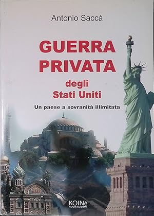 Image du vendeur pour Guerra privata degli Stati Uniti. Un paese a sovranit illimitata mis en vente par FolignoLibri