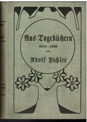 Bild des Verkufers fr Adolf Pichler. Aus Tagebchern 1850 - 1899. Das autobiographische Werk. "Gesammlete Werke" Band III. zum Verkauf von Antiquariat Appel - Wessling