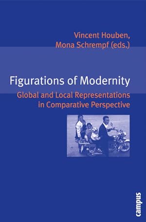 Seller image for Figurations of Modernity: Global and Local Representations in Comparative Perspective (Eigene und Fremde Welten, 12, Band 12) for sale by Studibuch