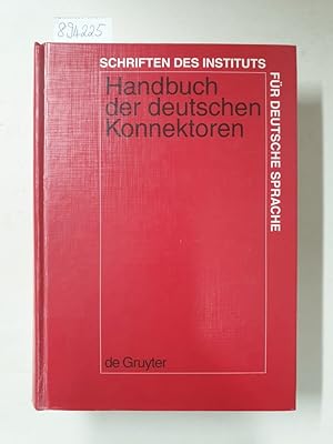 Immagine del venditore per Handbuch der deutschen Konnektoren 1: Linguistische Grundlagen der Beschreibung und syntaktische Merkmale der deutschen Satzverknpfer (Konjunktionen, Satzadverbien und Partikeln) (Schriften des Instituts fr Deutsche Sprache 9) : venduto da Versand-Antiquariat Konrad von Agris e.K.