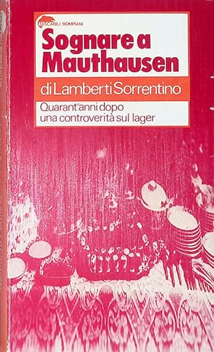 Immagine del venditore per Sognare a Mauthausen. Quarant'anni dopo una controverit sul lager venduto da FolignoLibri