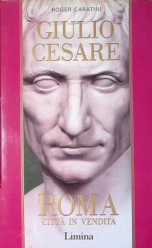 Seller image for Giulio Cesare. Roma citt in vendita. Vol. I for sale by FolignoLibri