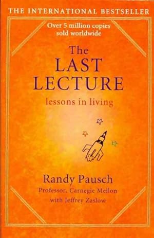 Imagen del vendedor de Last Lecture : Really Achieving Your Childhood Dreams - Lessons in Living a la venta por GreatBookPrices