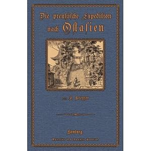 Bild des Verkufers fr Die preussische Expedition nach Ost-Asien 1859-1862 Reisebilder aus Japan, China und Siam zum Verkauf von Versandantiquariat Nussbaum