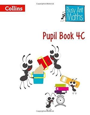 Bild des Verkufers fr Pupil Book 4C (Busy Ant Maths) zum Verkauf von WeBuyBooks 2