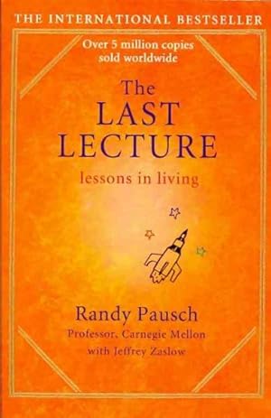 Imagen del vendedor de Last Lecture : Really Achieving Your Childhood Dreams - Lessons in Living a la venta por GreatBookPrices