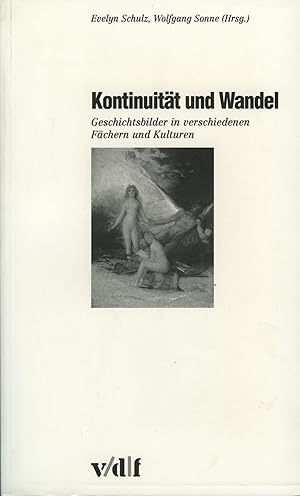 Kontinuität und Wandel. Geschichtsbilder in verschiedenen Fächern und Kulturen. (Zürcher Hochschu...