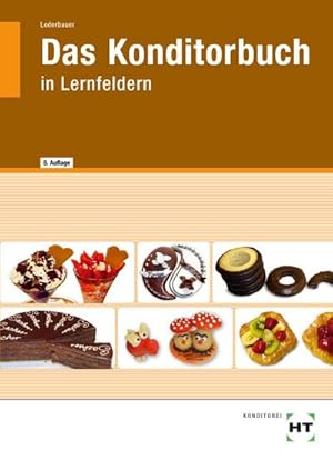 Immagine del venditore per Das Konditorbuch : in Lernfeldern venduto da AHA-BUCH GmbH