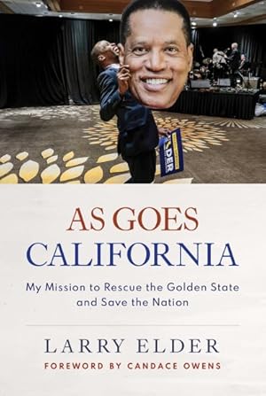 Imagen del vendedor de As Goes California : My Mission to Rescue the Golden State and Save the Nation a la venta por GreatBookPricesUK