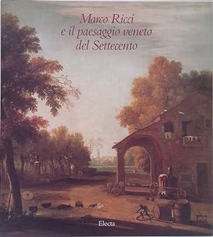 Seller image for Marco Ricci e il paesaggio veneto del Settecento for sale by FolignoLibri