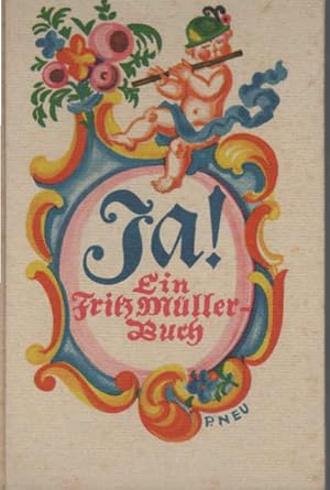 Imagen del vendedor de Ja! : Ein Fritz-Mller-Buch. Mit e. Vorw. von Eduard Stemplinger a la venta por Schrmann und Kiewning GbR