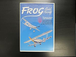 Frog Model Aircraft 1932-1976.The Complete History of the Flying Aircraft & the Plastic Kits