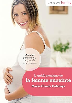 Image du vendeur pour Le guide pratique de la femme enceinte mis en vente par Dmons et Merveilles