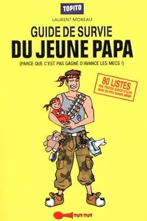 Image du vendeur pour Le guide de survie du jeune papa en 80 listes mis en vente par Dmons et Merveilles