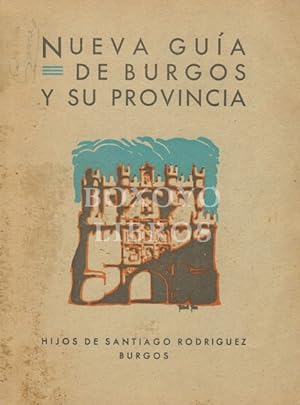 Nueva guía de Burgos y su provincia. Ilustrada con 35 dibujos, originales de F. J. [Fortunato Jul...