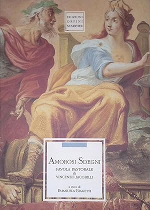 Seller image for Amorosi sdegni. Favola pastorale di Vincenzo Jacobilli for sale by FolignoLibri
