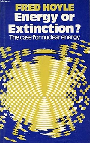 Seller image for Energy or Extinction?: Case for Nuclear Energy for sale by WeBuyBooks