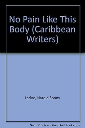 Seller image for No Pain Like This Body (Caribbean Writers S.) for sale by WeBuyBooks