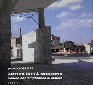 Seller image for Antica citt moderna. Vedute contemporanee di Matera for sale by FolignoLibri