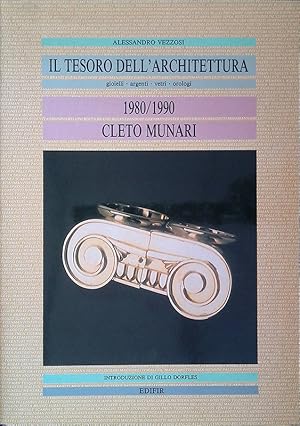 Immagine del venditore per Il tesoro dell'architettura. Gioielli argenti vetri orologi. Cleto Munari 1980/1990 venduto da FolignoLibri