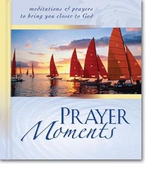 Image du vendeur pour Prayer Moments: Meditations and Prayers to Bring You Closer to God (Prayer Book) mis en vente par WeBuyBooks