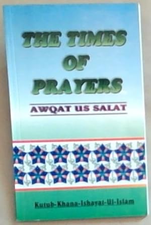 Image du vendeur pour The times of Prayers: Awqat Us Salat mis en vente par Chapter 1