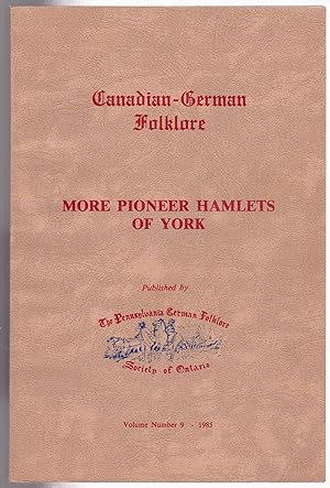 Seller image for More Pioneer Hamlets of York (Canadian-German folklore) Vol.9 for sale by Silver Creek Books & Antiques