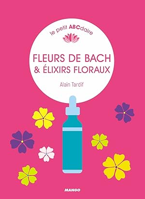 Image du vendeur pour Fleurs de Bach & lixirs floraux mis en vente par Dmons et Merveilles