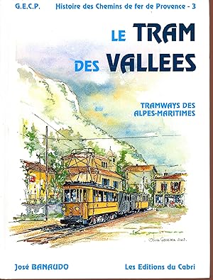 Histoire des chemins de fer de Provence : Le tram des vallées, tramways des Alpes-Maritimes, tome 3