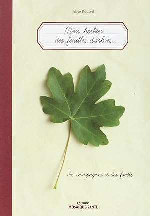 Image du vendeur pour Herbier des feuilles d'arbres. des campagnes et des forts (Mon) mis en vente par Dmons et Merveilles