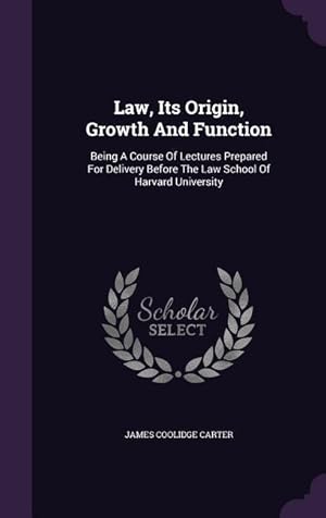 Seller image for Law, Its Origin, Growth And Function: Being A Course Of Lectures Prepared For Delivery Before The Law School Of Harvard University for sale by moluna