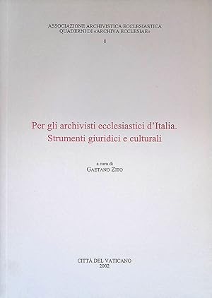 Immagine del venditore per Per gli archivisti ecclesiastici d'Italia. Strumenti giuridici e culturali venduto da FolignoLibri