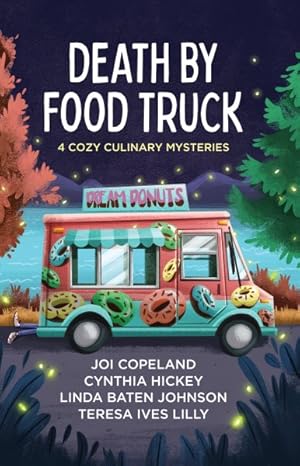 Immagine del venditore per Death by Food Truck : 4 Cozy Culinary Mysteries venduto da GreatBookPrices