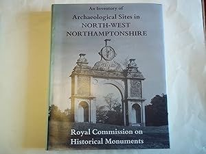 Seller image for An Inventory of the historical monuments in the County of Northampton. Volume III (3) Archaeological Sites in North-West Northamptonshire. for sale by Carmarthenshire Rare Books