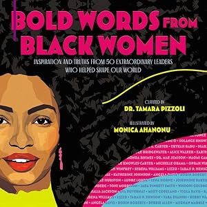Bild des Verkufers fr Bold Words from Black Women : Inspiration and Truths from 50 Extraordinary Leaders Who Helped Shape Our World zum Verkauf von GreatBookPrices