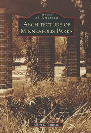 Architecture of Minneapolis Parks (Images of America)