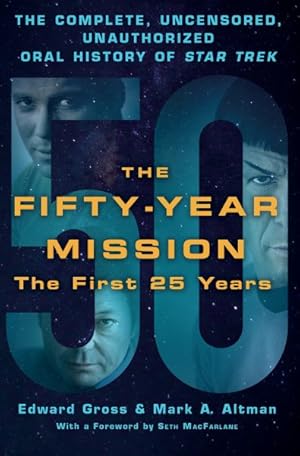 Bild des Verkufers fr Fifty-Year Mission : The Complete, Uncensored, Unauthorized Oral History of Star Trek: the First 25 Years zum Verkauf von GreatBookPrices