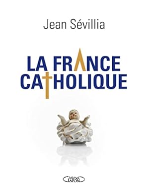 Imagen del vendedor de La France catholique a la venta por Dmons et Merveilles